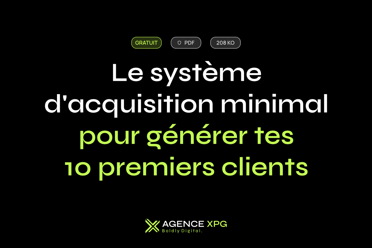 Le système d'acquisition minimal pour générer tes 10 premiers clients